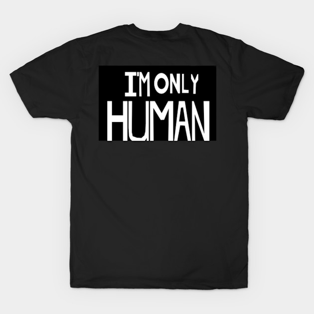 Im Only Human by Wrek